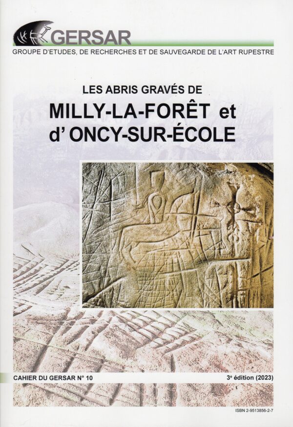 Cahier du GERSAR n°10 - Les abris gravés de Milly-la-Forêt et d'Oncy-sur-Ecole (91) "Les environs de Milly-la-Forêt"